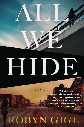 All We Hide  by Robyn Gigl at Abbey's Bookshop, 