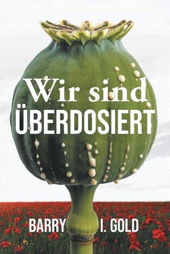 Wir sind Überdosiert  by Barry I Gold at Abbey's Bookshop, 