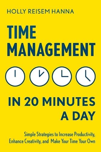 Time Management in 20 Minutes a Day  by Holly Reisem Hanna at Abbey's Bookshop, 