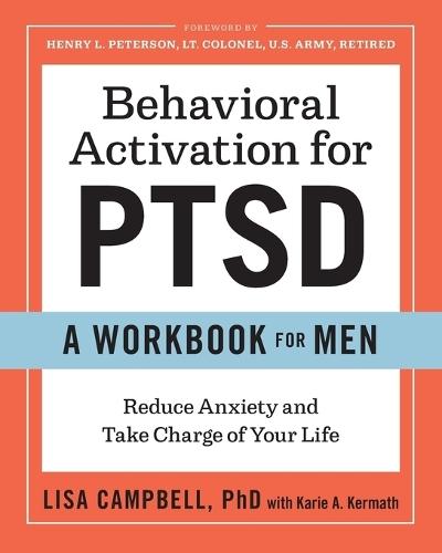 Behavioral Activation for PTSD: A Workbook for Men  by Lisa Campbell PhD at Abbey's Bookshop, 