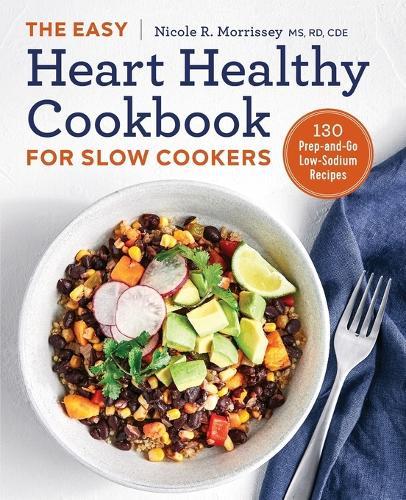 The Easy Heart Healthy Cookbook for Slow Cookers  by Nicole R. Morrissey MS, RD, CDE at Abbey's Bookshop, 