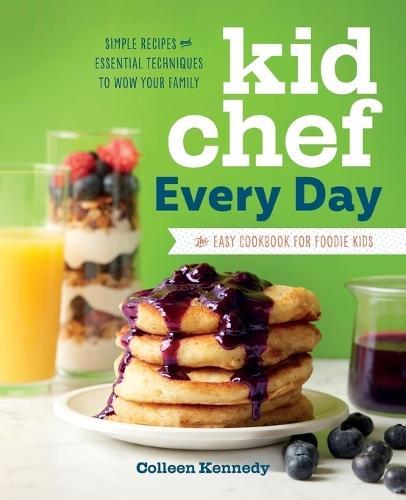 Kid Chef Every Day  by Colleen Kennedy at Abbey's Bookshop, 