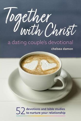 Together With Christ: A Dating Couples Devotional  by Chelsea Damon at Abbey's Bookshop, 