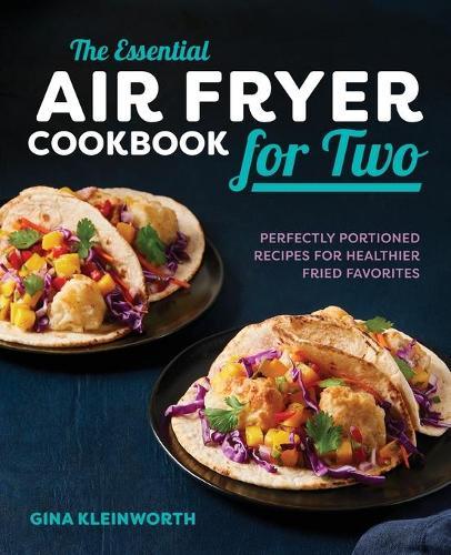 The Essential Air Fryer Cookbook for Two  by Gina Kleinworth at Abbey's Bookshop, 