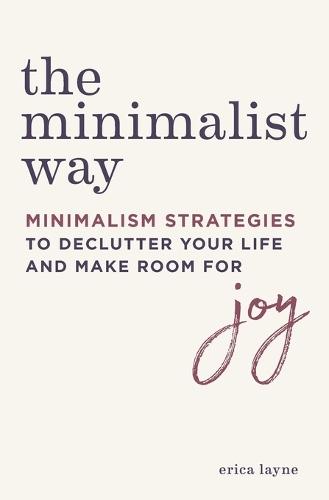 The Minimalist Way  by Erica Layne at Abbey's Bookshop, 