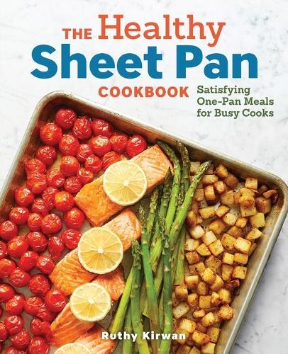 The Healthy Sheet Pan Cookbook  by Ruthy Kirwan at Abbey's Bookshop, 