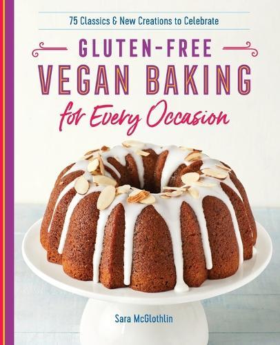 Gluten-Free Vegan Baking for Every Occasion  by Sara McGlothlin at Abbey's Bookshop, 