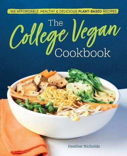 The College Vegan Cookbook  by Heather Nicholds C.H.N. at Abbey's Bookshop, 