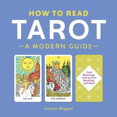 How to Read Tarot: A Modern Guide  by Jessica Wiggan at Abbey's Bookshop, 