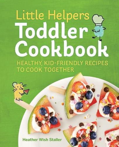 Little Helpers Toddler Cookbook  by Heather Wish Staller at Abbey's Bookshop, 