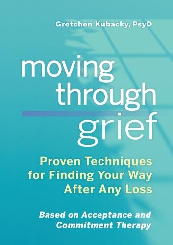 Moving Through Grief  by Gretchen Kubacky PsyD at Abbey's Bookshop, 