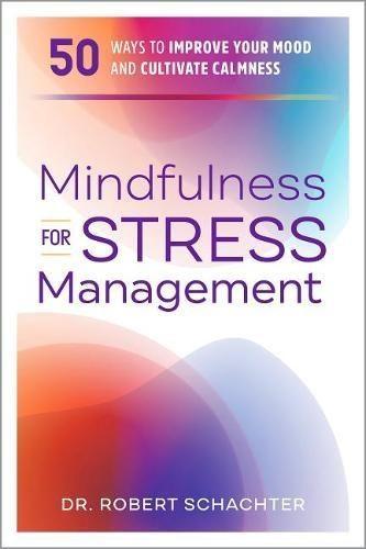 Mindfulness for Stress Management  by Dr. Robert Schachter at Abbey's Bookshop, 