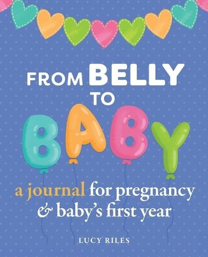 From Belly to Baby  by Lucy Riles at Abbey's Bookshop, 