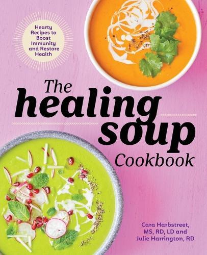 The Healing Soup Cookbook  by Cara Harbstreet MS, RD, LD at Abbey's Bookshop, 