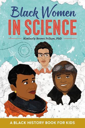 Black Women in Science: A Black History Book for Kids  by Kimberly Pellum at Abbey's Bookshop, 