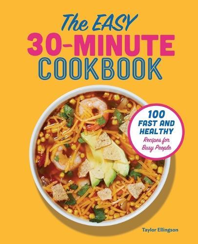 The Easy 30-Minute Cookbook  by Taylor Ellingson at Abbey's Bookshop, 