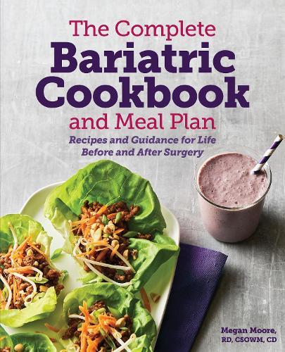 The Complete Bariatric Cookbook and Meal Plan: Recipes and Guidance for Life Before and After Surgery  by Megan Moore at Abbey's Bookshop, 