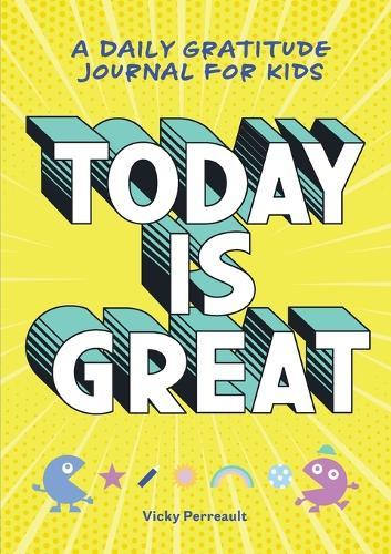 Today Is Great!  by Vicky Perreault at Abbey's Bookshop, 
