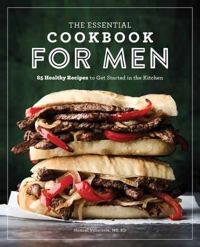 The Essential Cookbook for Men  by Manuel Villacorta RD, MS at Abbey's Bookshop, 