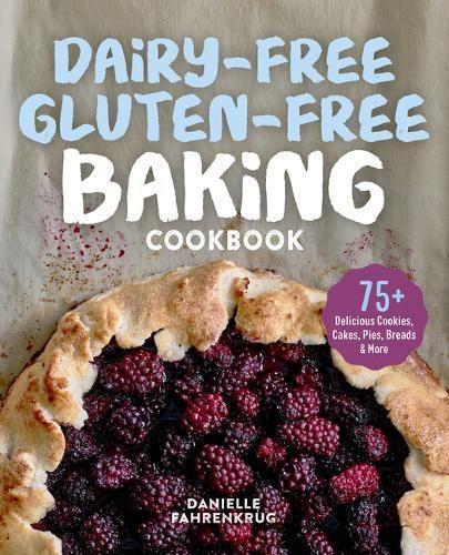 Dairy-Free Gluten-Free Baking Cookbook  by Danielle Fahrenkrug at Abbey's Bookshop, 