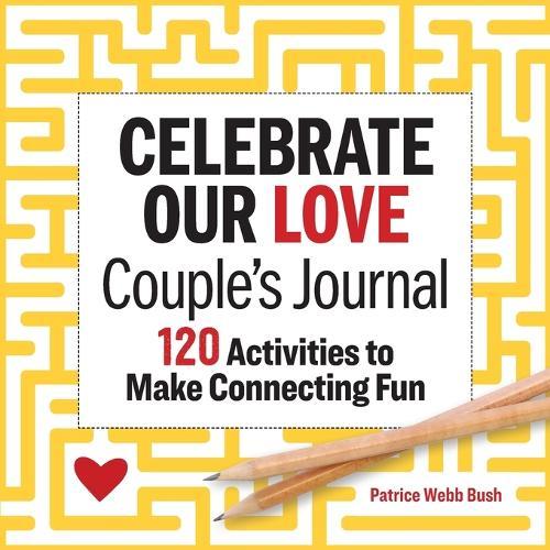 Celebrate Our Love Couple's Journal  by Patrice Webb Bush at Abbey's Bookshop, 