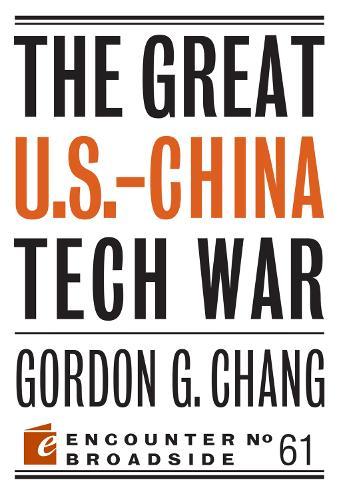 The Great U.S.-China Tech War  by Gordon G. Chang at Abbey's Bookshop, 