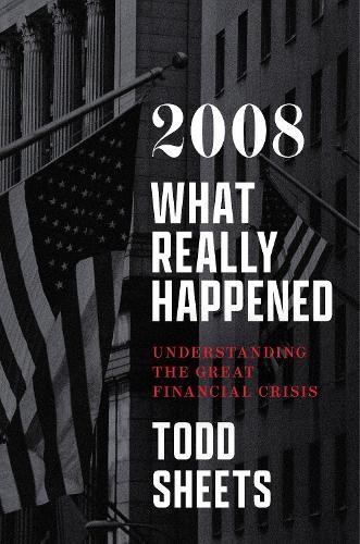 2008: What Really Happened  by Todd Sheets at Abbey's Bookshop, 