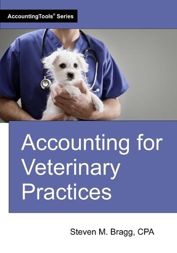 Accounting for Veterinary Practices  by Steven M Bragg at Abbey's Bookshop, 