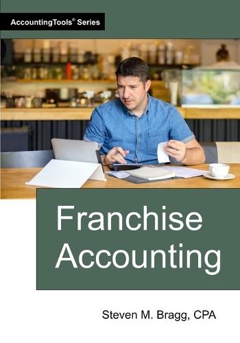 Franchise Accounting  by Steven M Bragg at Abbey's Bookshop, 