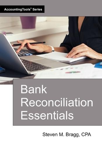 Bank Reconciliation Essentials  by Steven M Bragg at Abbey's Bookshop, 