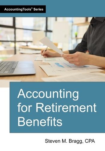 Accounting for Retirement Benefits  by Steven M Bragg at Abbey's Bookshop, 
