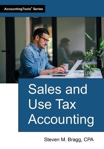 Sales and Use Tax Accounting  by Steven M Bragg at Abbey's Bookshop, 