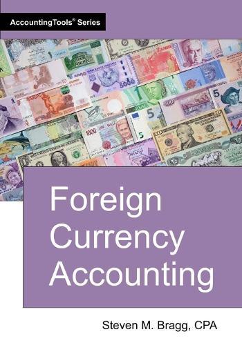 Foreign Currency Accounting  by Steven M Bragg at Abbey's Bookshop, 