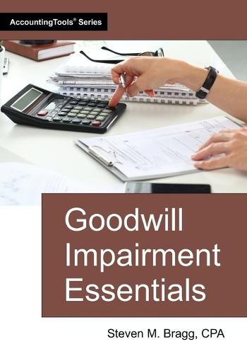 Goodwill Impairment Essentials  by Steven M Bragg at Abbey's Bookshop, 