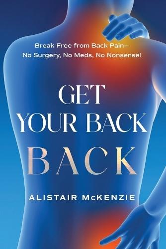 Get Your Back Back  by Alistair McKenzie at Abbey's Bookshop, 