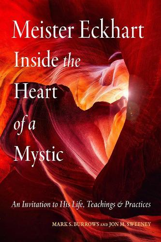 Meister Eckhart: Inside the Heart of a Mystic: An Invitation to His Life, Teachings, and Practices  by Jon M. Sweeney at Abbey's Bookshop, 