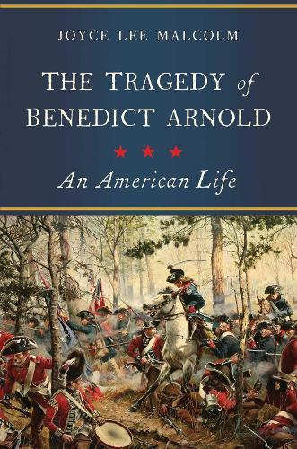 The Tragedy of Benedict Arnold  by Joyce Lee Malcolm at Abbey's Bookshop, 