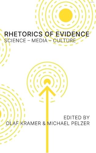 Rhetorics of Evidence: Science - Media - Culture  by Olaf Kramer at Abbey's Bookshop, 
