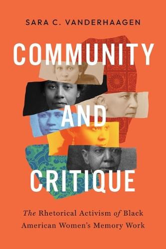 Community and Critique: The Rhetorical Activism of Black American Women's Memory Work  by Sara C. VanderHaagen at Abbey's Bookshop, 