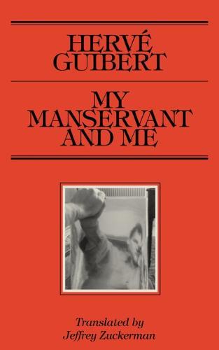 My Manservant and Me  by Herve Guibert at Abbey's Bookshop, 