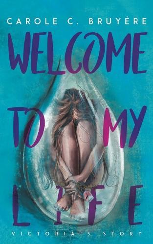 Welcome to My Life: Victoria’s Story