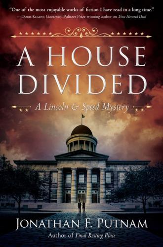 A House Divided: A Lincoln and Speed Mystery  by Jonathan F. Putnam at Abbey's Bookshop, 