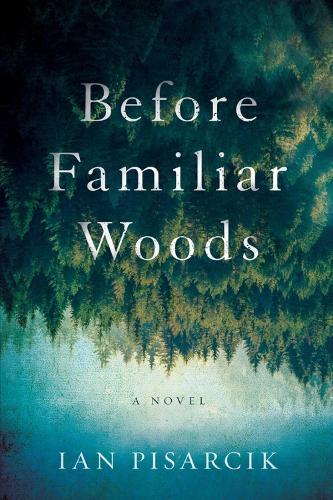 Before Familiar Woods  by Ian Pisarcik at Abbey's Bookshop, 