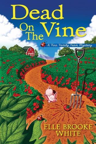 Dead on the Vine: A Finn Family Farm Mystery  by Elle Brooke White at Abbey's Bookshop, 