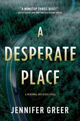 A Desperate Place: A McKenna and Riggs Novel  by Jennifer Greer at Abbey's Bookshop, 