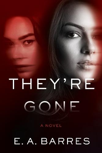 They're Gone: A Novel  by E. A. Barres at Abbey's Bookshop, 