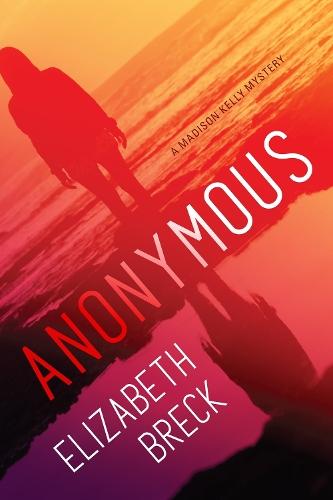 Anonymous: A Madison Kelly Mystery  by Elizabeth Breck at Abbey's Bookshop, 
