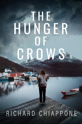 The Hunger of Crows: A Novel  by Richard Chiappone at Abbey's Bookshop, 