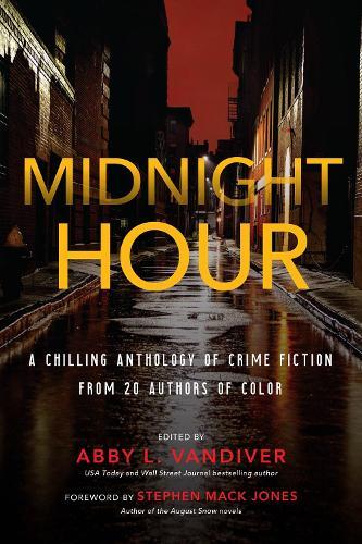 Midnight Hour: A chilling anthology of crime fiction from 20 authors of color  by Abby Vandiver at Abbey's Bookshop, 