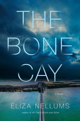 The Bone Cay: A Novel  by Eliza Nellums at Abbey's Bookshop, 